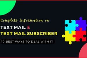 Complete guide on Textmail and Text mail subscriber: 10 Best ways to deal with it