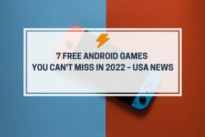 7 Free Android Games You Can't Miss in 2022 – USA News