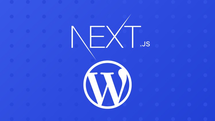 Next JS & WordPress: Build rapid NextJS sites with Next & WP